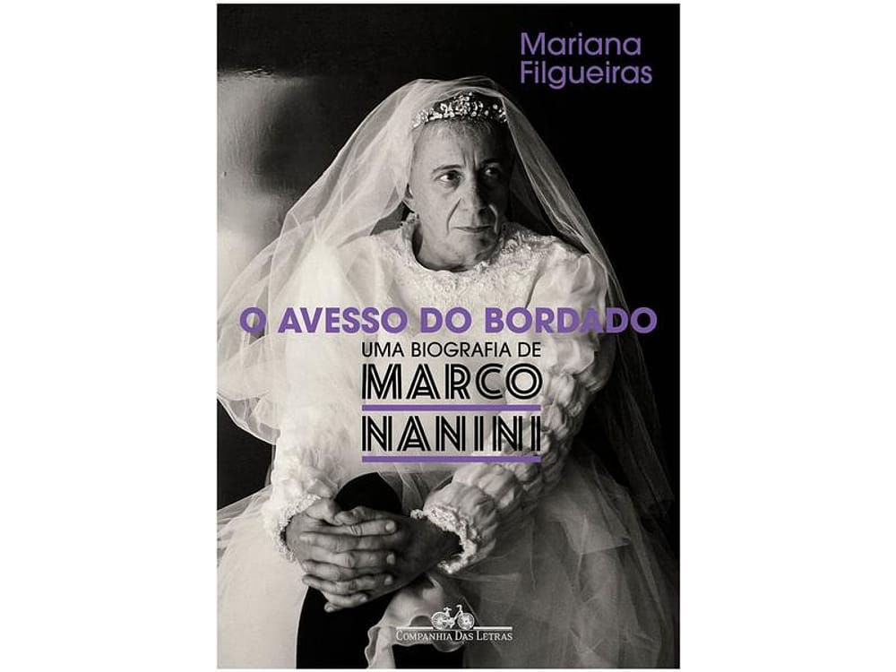 Livro O Avesso do Bordado - Uma Biografia de Marco Nanini Mariana Filgueiras