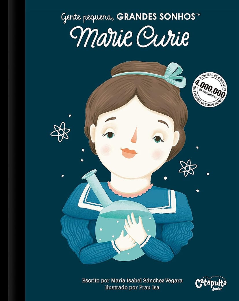 Marie Curie - Gente Pequena. Grandes Sonhos